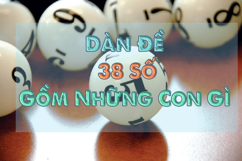 Mách bạn những phương pháp soi dàn đề 38 cực chuẩn