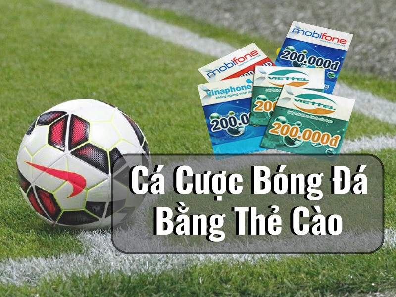 Hướng dẫn cách chơi cá độ bóng đá trực tuyến bằng thẻ điện thoại
