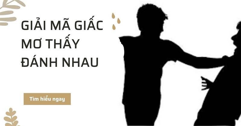 Nằm mơ thấy đánh lộn thì chơi con gì ăn to? 5 Image 5